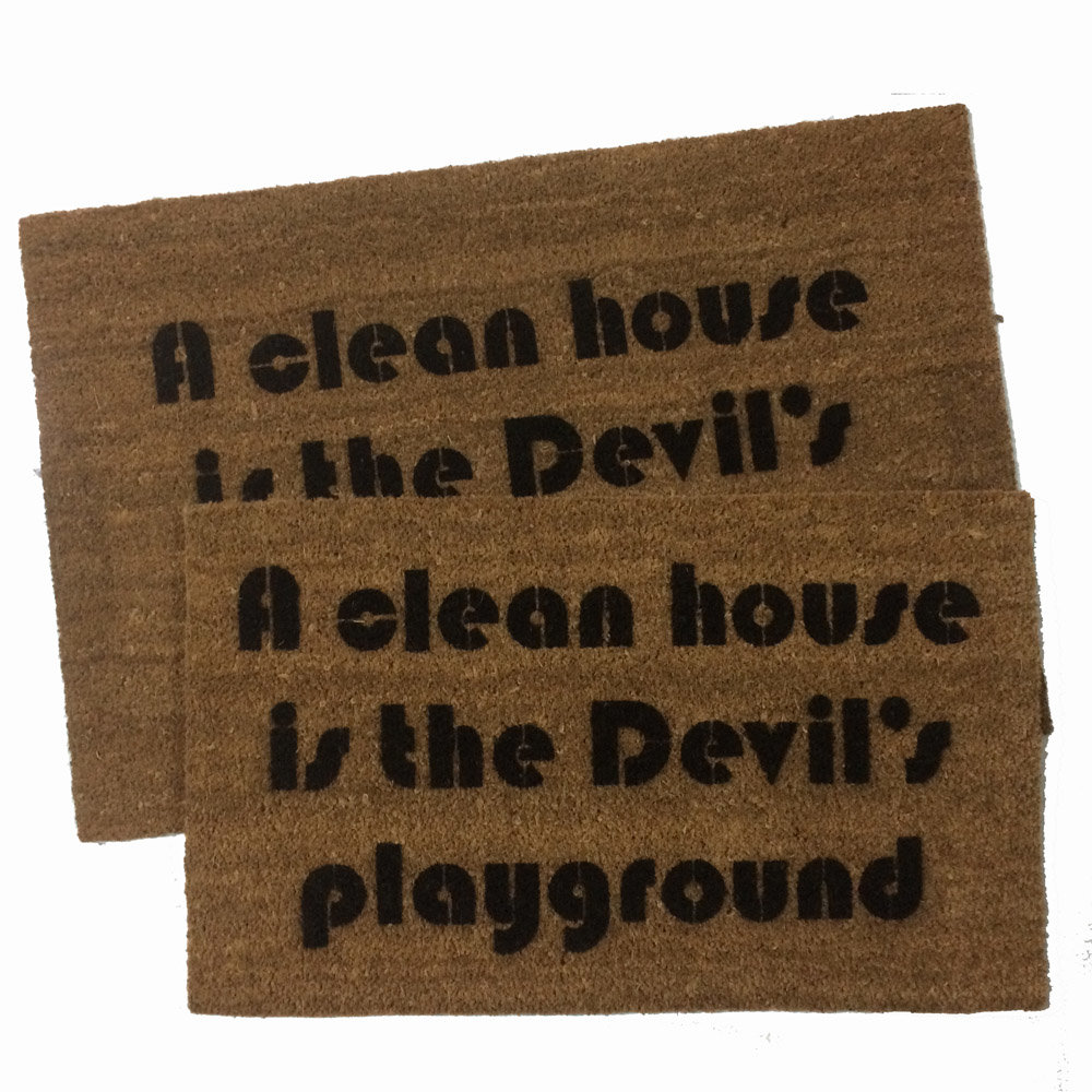 A clean house is the Devil's playground