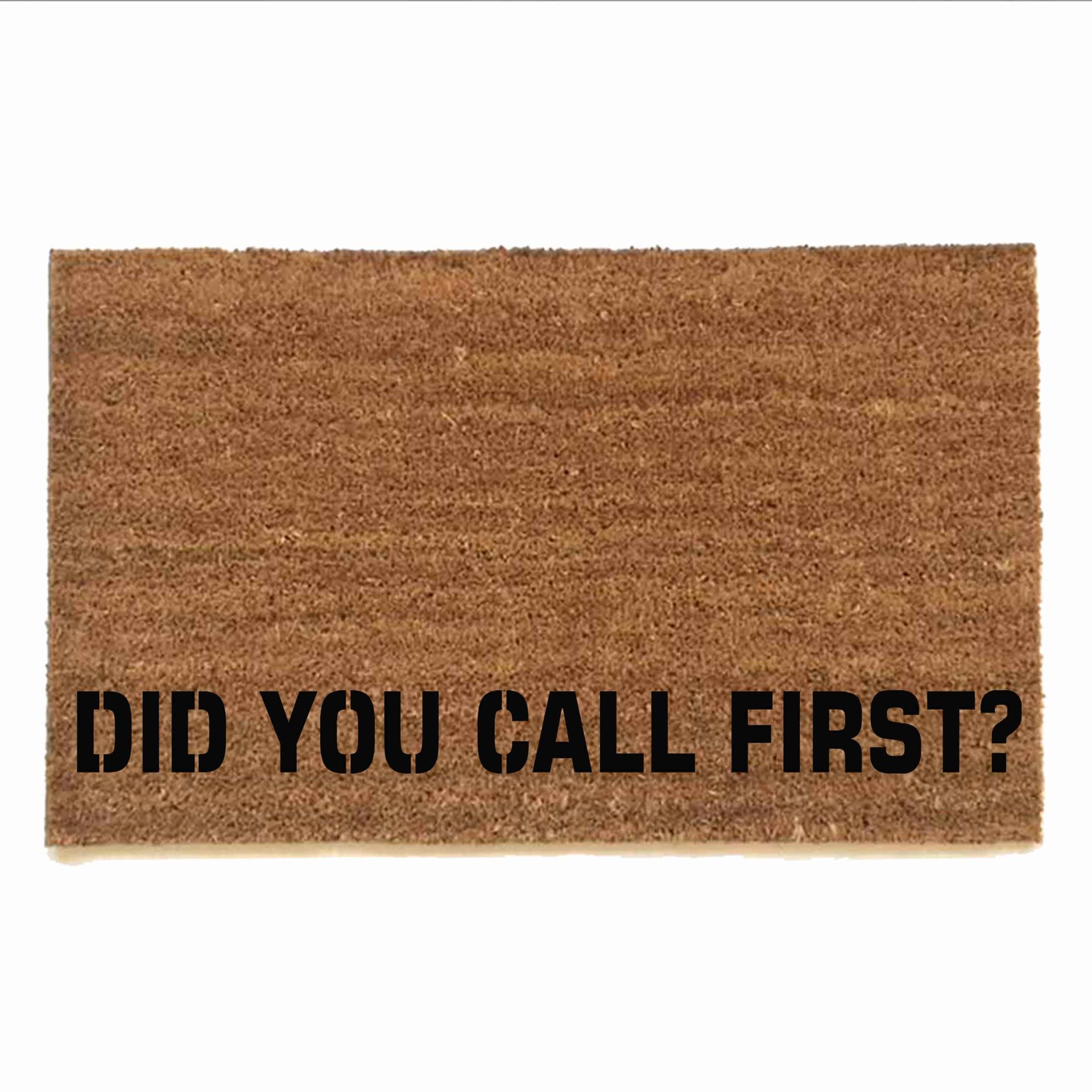 outdoor coir doormat "Did you call first?"