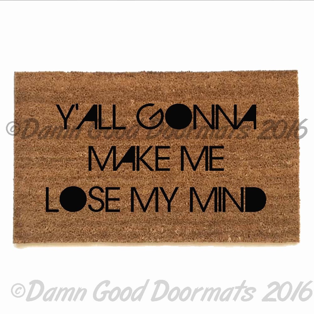 Y'all gonna make me lose my mind DMX  funny novelty doormat