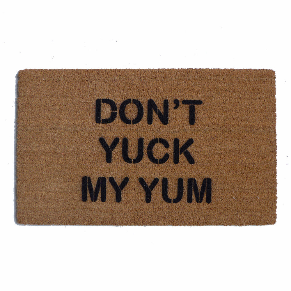 Don't yuck my yum™ funny doormat