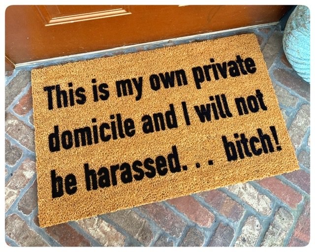 This is my own Private Domicile and I will not be harassed Breaking Bad doormat