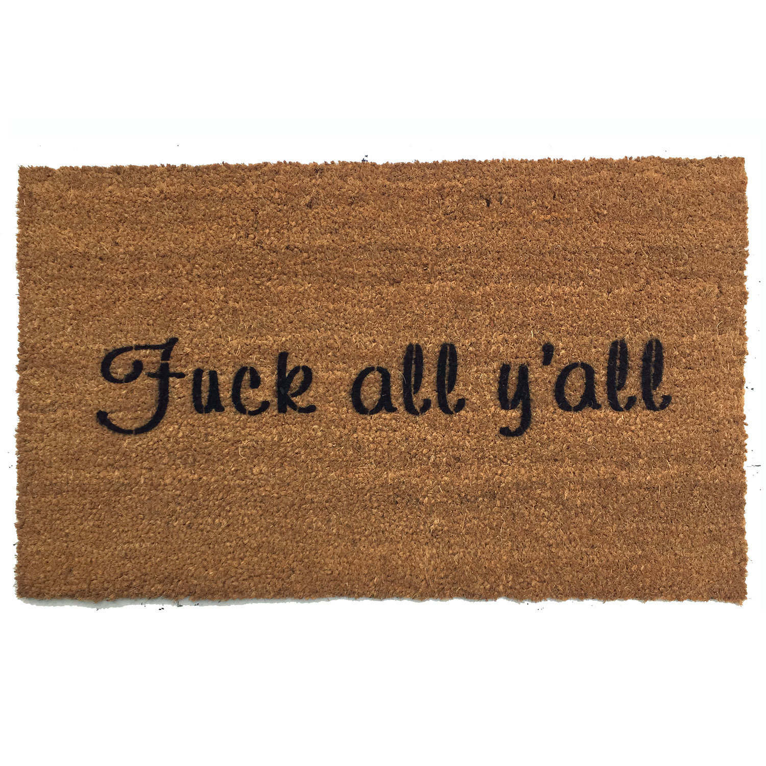Fuck all y'all doormat