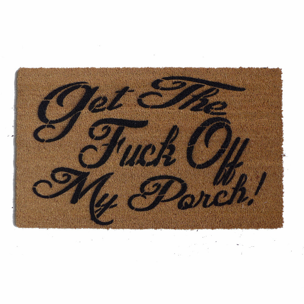 Get the FUCK off my PORCH! funny rude doormat