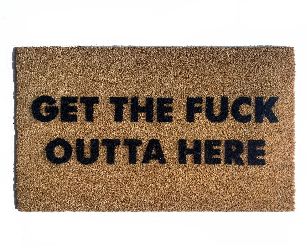 Get the fuck outta here™ funny go away doormat