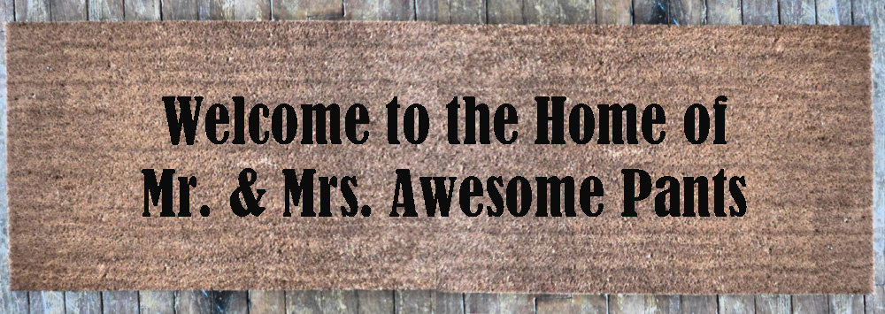 double wide patio AWESOME Welcome to the Home of Mr. & Mrs. AWESOME Pants doorma