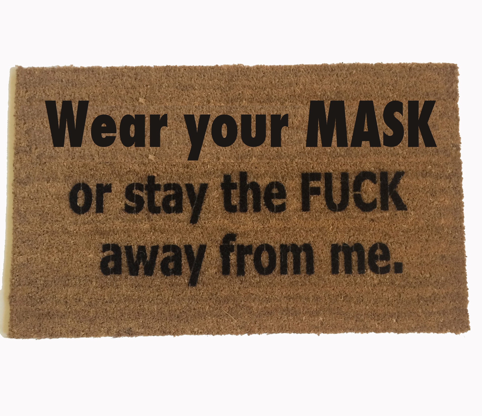 Wear your MASK or stay the FUCK away from me™