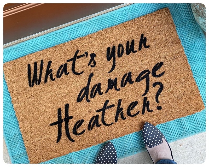 What's your damage Heather? Funny Heathers the musical doormat