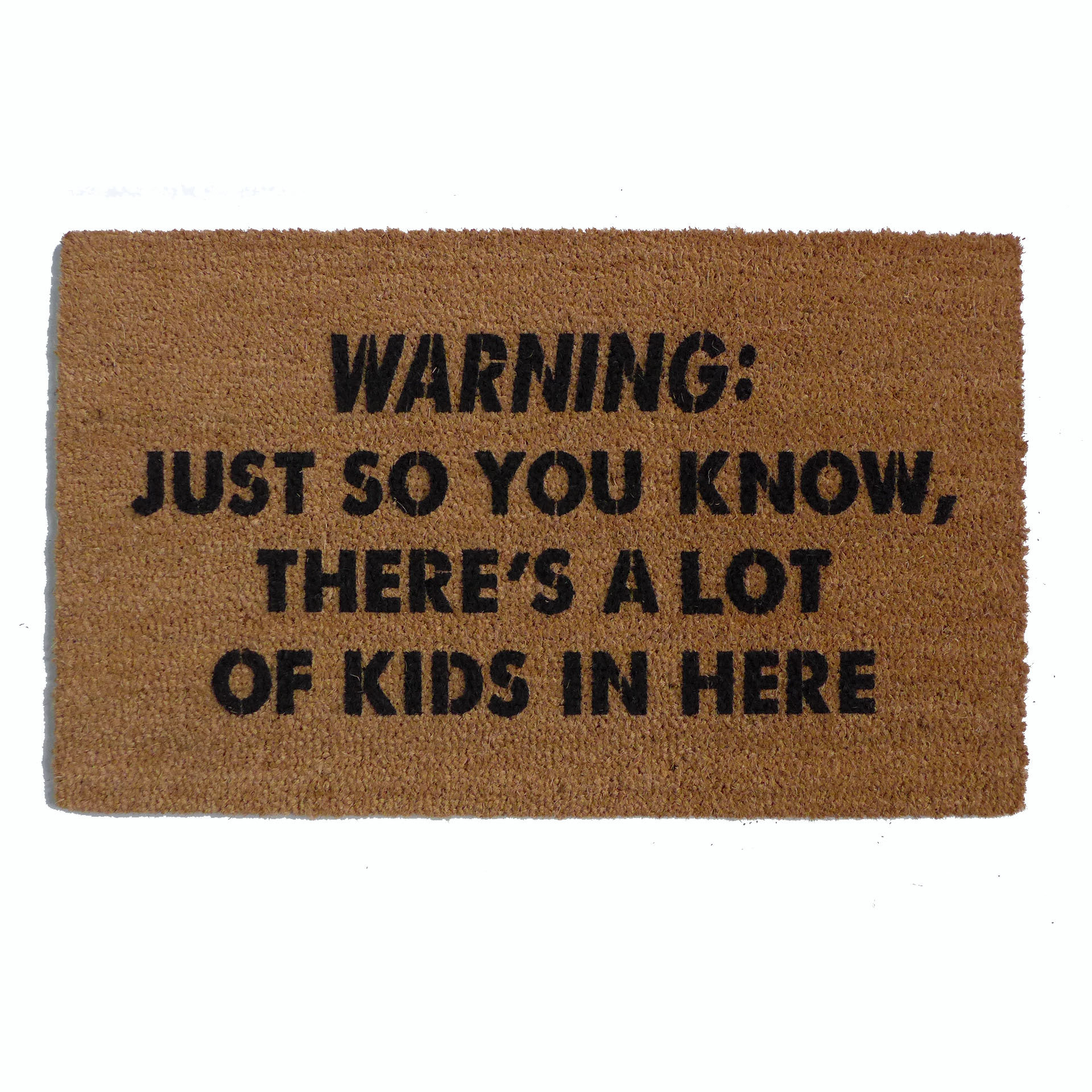 KIDS Warning: Just so you know, there's a lot of kids in here™ doormat