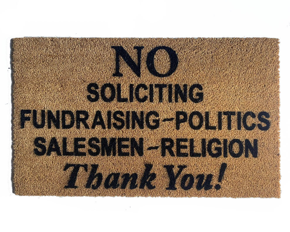 outdoor coir "No Soliciting/politics/religion/salesmen" go away doormat
