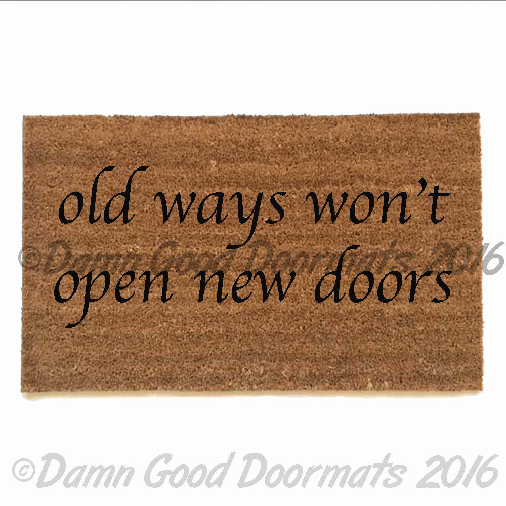 old ways won't open new doors