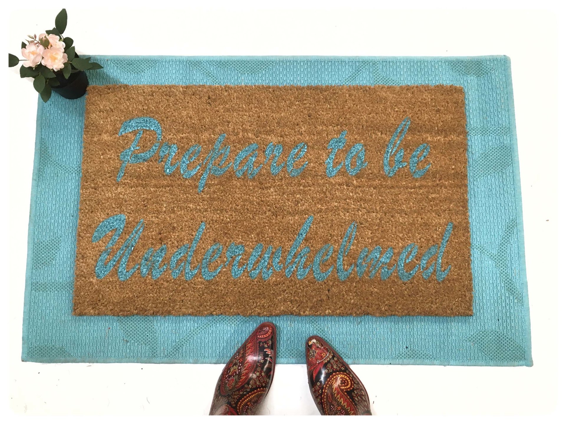 Prepare to be Underwhelmed doormat