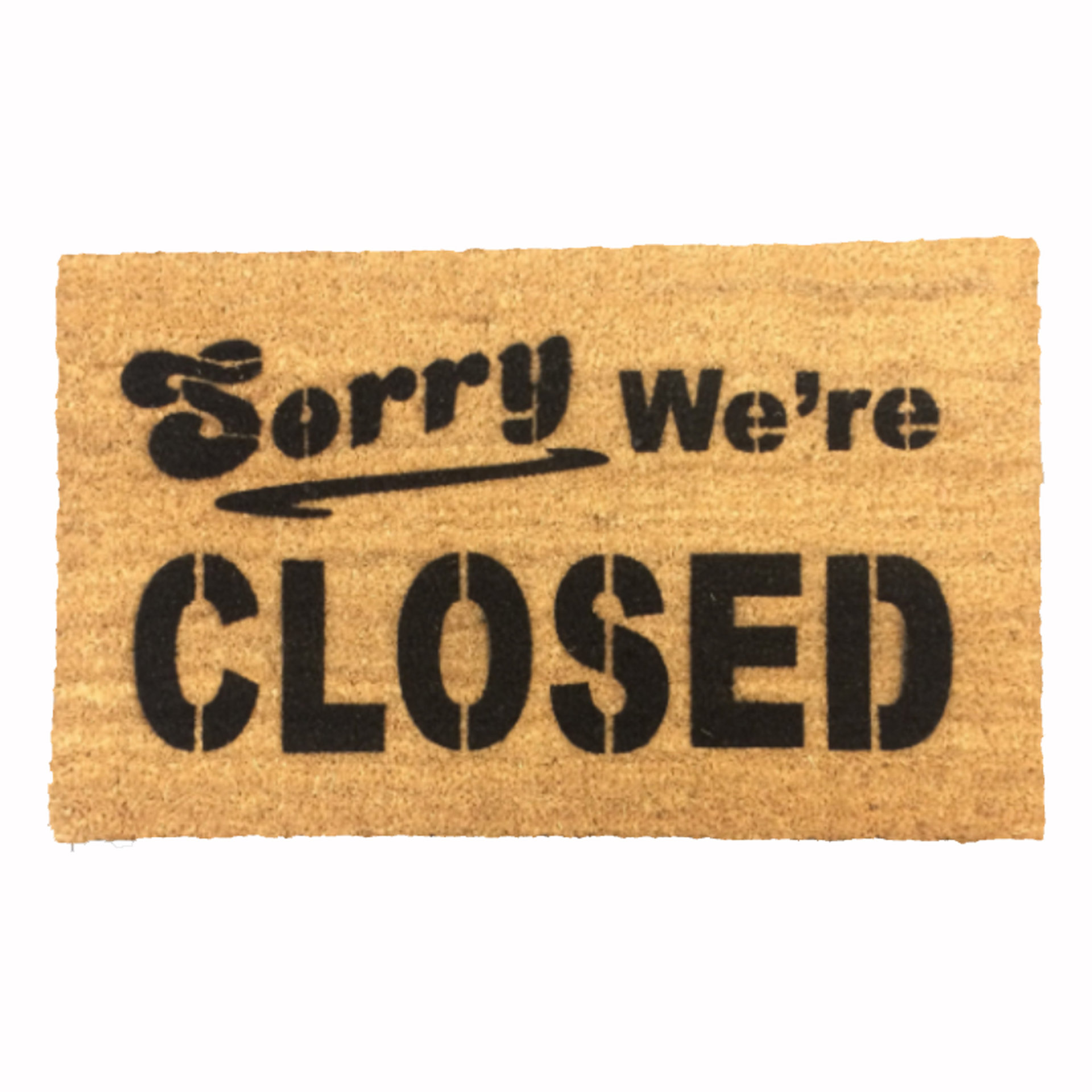 Sorry we're CLOSED doormat