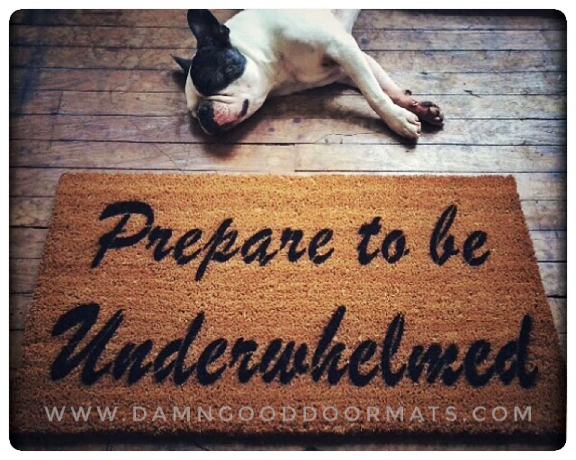 Prepare to be Underwhelmed doormat