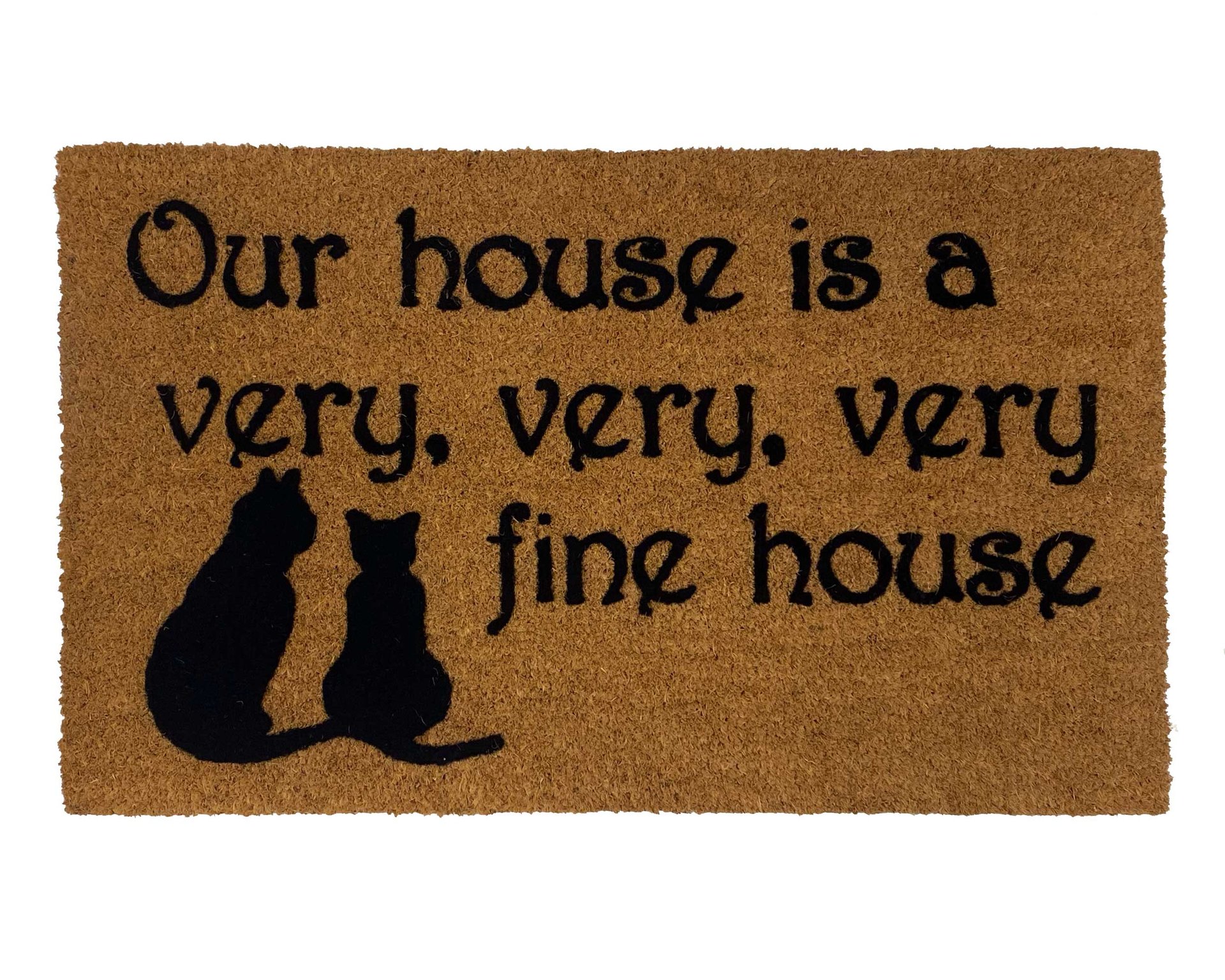 coir doormat reading our house is a very fine house with 2 black cats