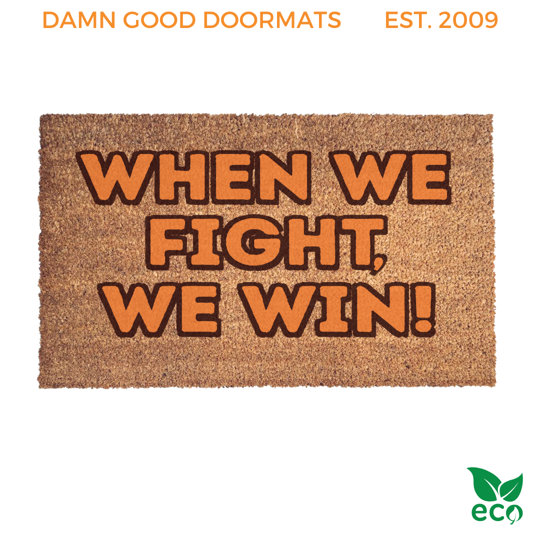 When we fight, we win! Kamala Harris All natural coir doormat in hunter orange