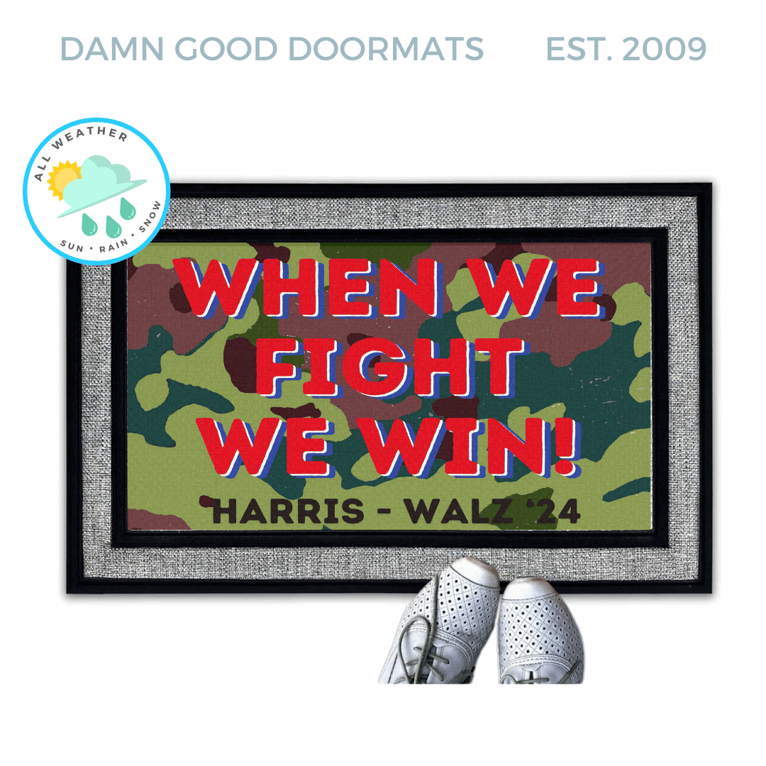 When we fight, we win! Harris Walz 2024 camo doormat