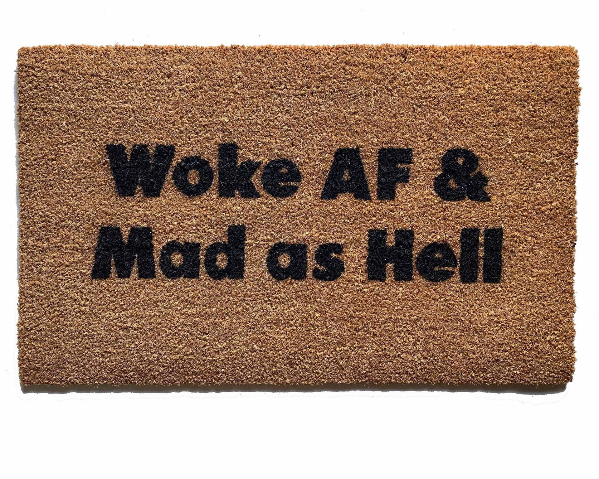 Woke AF and Mad as Hell coir doormat