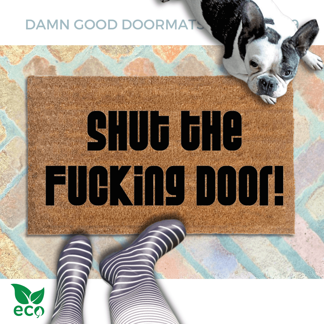 Shut the FUCKING door! funny rude doormat