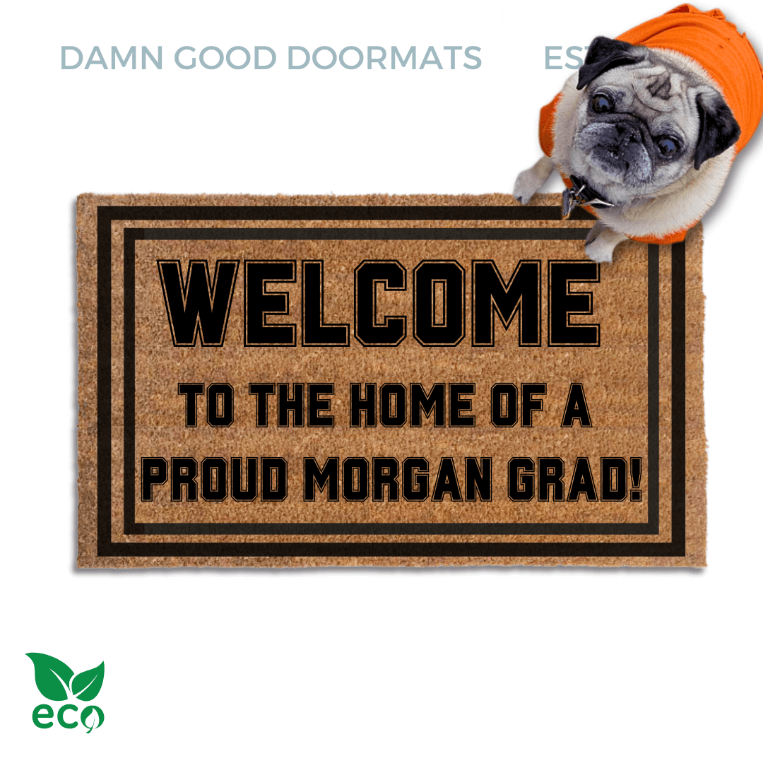 fawn pug in an orange hoodie on a custom coir "welcome to the home of a proud Morgan grad" doormat 