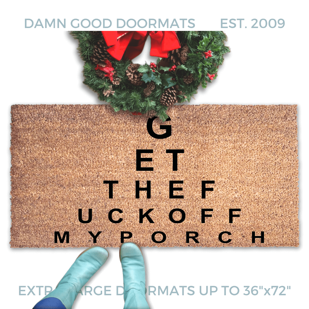 Rude EYE CHART- Get the fuck off my porch offensive doormat