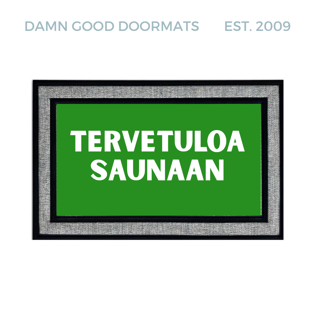 Green all-weather doormat with white text reading tervetuloa saunaan, Finnish for welcome to my sauna