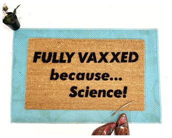 Fully VAXXED because... Science! covid 19 vaccine doormat