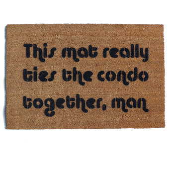 The Big Lebowski this rug really ties the porch together, funny nerdy doormat