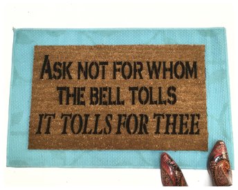 Ask not for whom the bell tolls- John Donne quote doormat