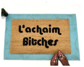 L'achaim Bitches funny Jewish cheers welcome damn good doormat