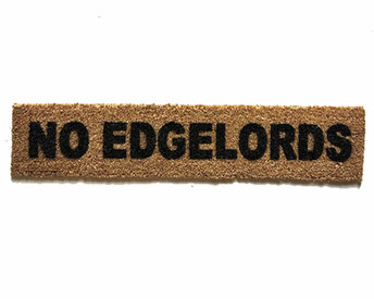 skinny 6"x30" outdoor coir doormat "NO EDGELORDS"
