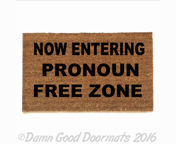 Now entering Pronoun free zone sustainable coir outdoor doormat