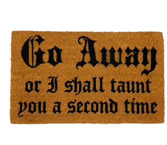 Monty Python quote, go away or I will taunt you a second time coir doormat