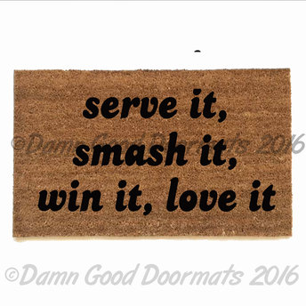 Smash it, serve it, love it- Tennis doormat