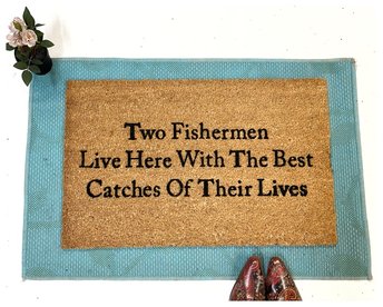 Two Fishermen live here with the best catches of their lives. funny coir doormat