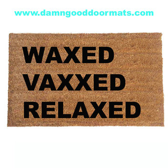 WAXED VAXXED RELAXED covid 19 vaccination safety doormat