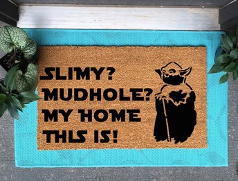 Yoda star wars quote "Slimy? Mudhole?" doormat