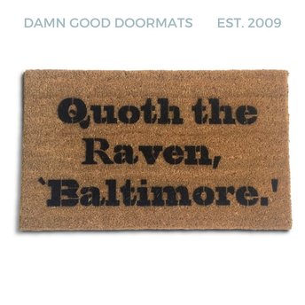 Brown coir doormat printed with a Baltimore Ravens Edgar Allan Poe quote in bold black lettering